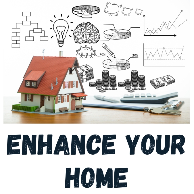 Enhance your home